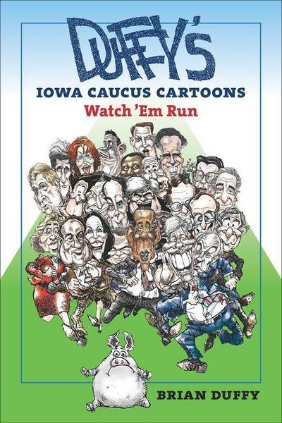 Duffy’s Iowa Caucus Cartoons: Watch ’em Run