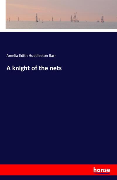 A knight of the nets