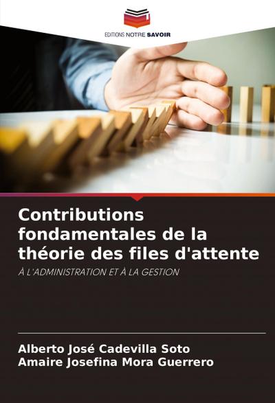 Contributions fondamentales de la théorie des files d’attente