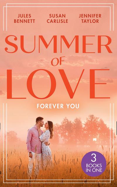 Summer Of Love: Forever You: From Best Friend to Bride (The St. Johns of Stonerock) / His Best Friend’s Baby / Best Friend to Perfect Bride