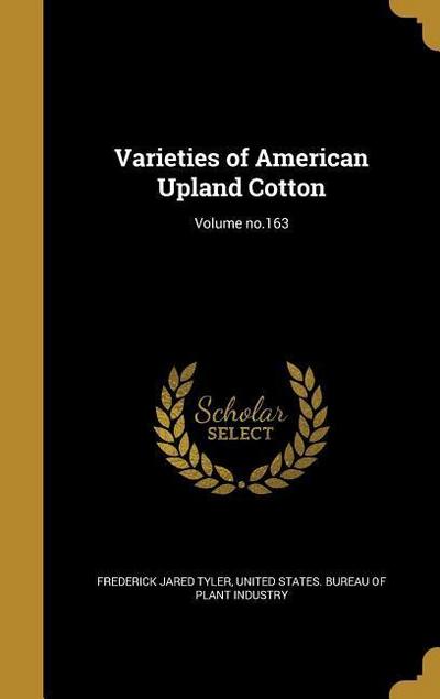 Varieties of American Upland Cotton; Volume no.163
