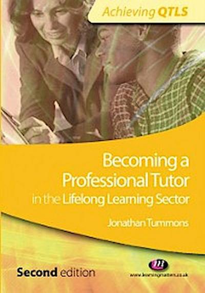 Becoming a Professional Tutor in the Lifelong Learning Sector