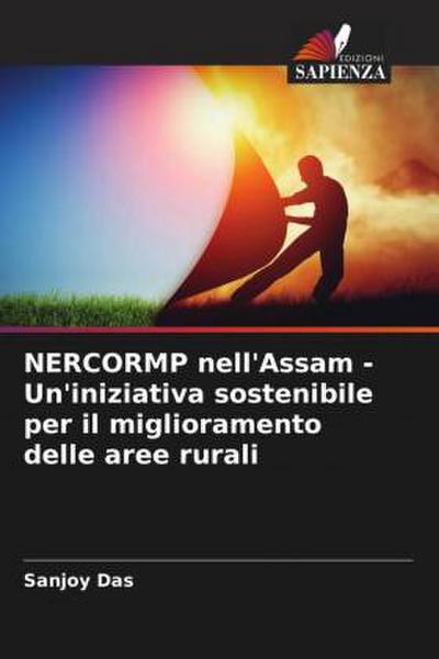 NERCORMP nell’Assam - Un’iniziativa sostenibile per il miglioramento delle aree rurali