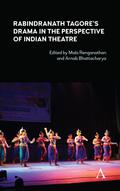 Rabindranath Tagore’s Drama in the Perspective of Indian Theatre