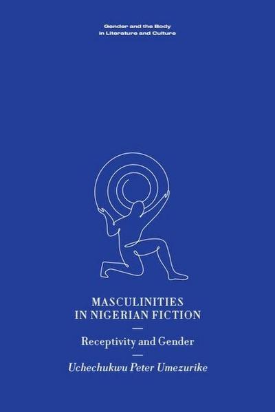 Masculinities in Nigerian Fiction
