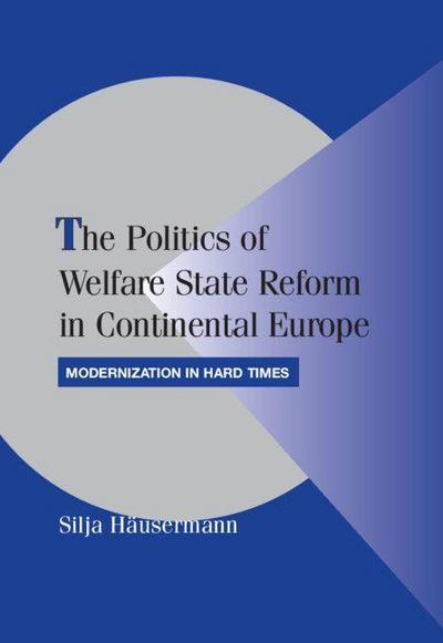 The Politics of Welfare State Reform in Continental Europe