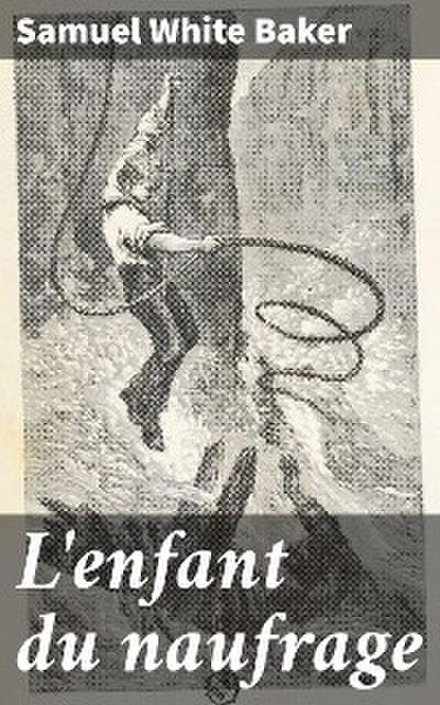 L’enfant du naufrage