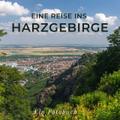 Eine Reise ins Harzgebirge