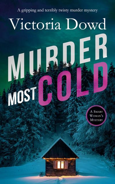 MURDER MOST COLD a gripping and terribly twisty murder mystery