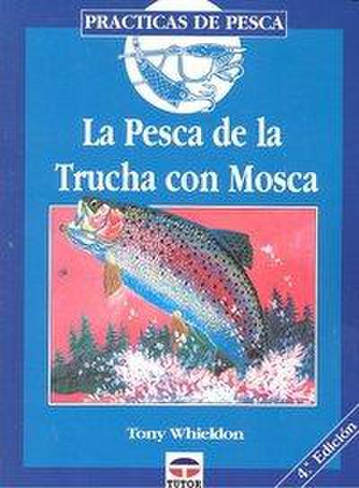 La pesca de la trucha con mosca