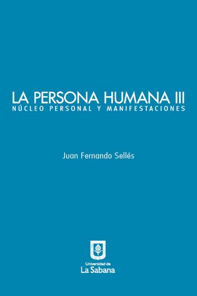 La persona humana parte III. Núcleo personal y manifestaciones