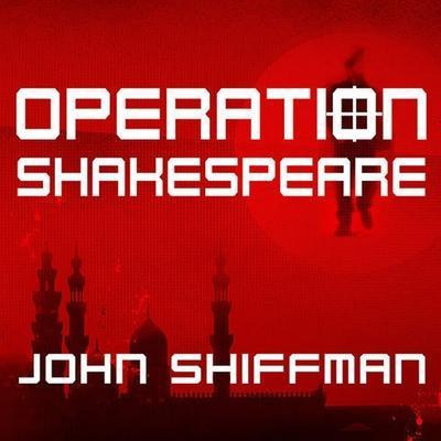 Operation Shakespeare Lib/E: The True Story of an Elite International Sting