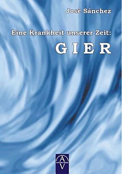 Eine Krankheit unserer Zeit: GIER