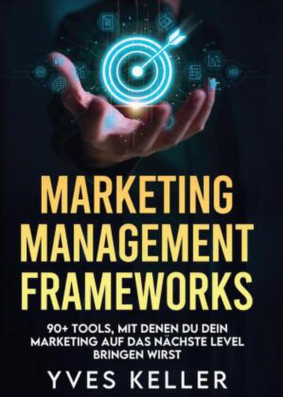 Marketing Management Frameworks