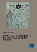 Die Ortsnamen im Deutschen - Ihre Entwicklung und 