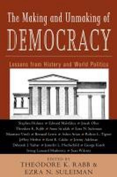 The Making and Unmaking of Democracy