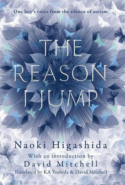 The Reason I Jump: One Boy’s Voice from the Silence of Autism