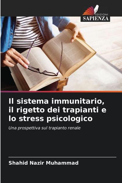 Il sistema immunitario, il rigetto dei trapianti e lo stress psicologico