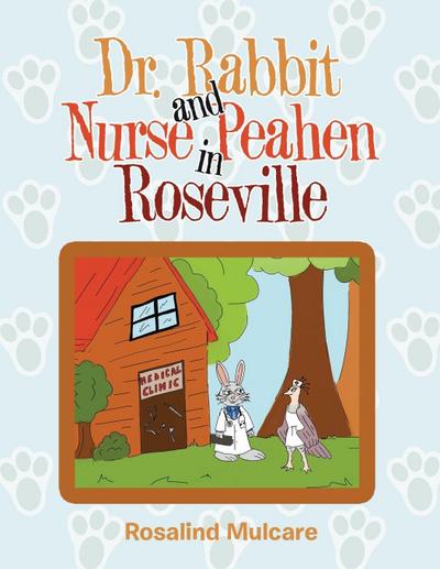 Dr. Rabbit and Nurse Peahen in Roseville