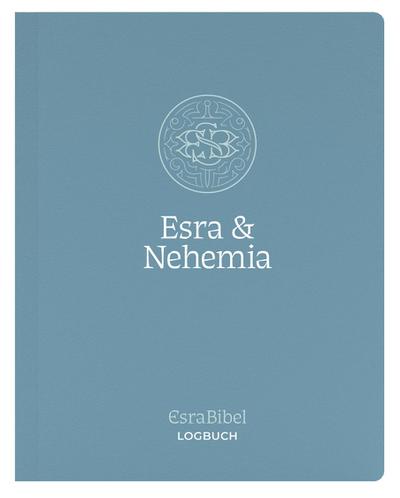 EsraBibel - Logbuch Esra + Nehemia