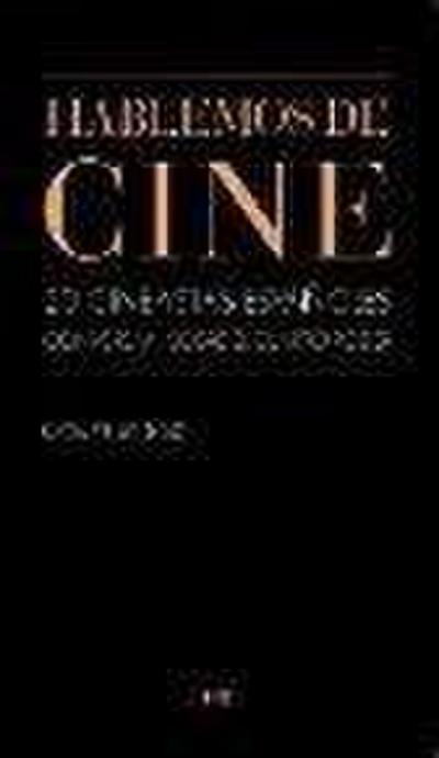 Hablemos de cine : 20 cineastas conversan sobre el cuarto poder