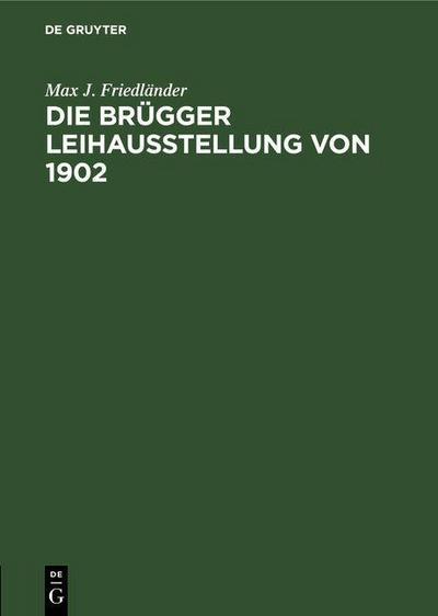 Die Brügger Leihausstellung von 1902