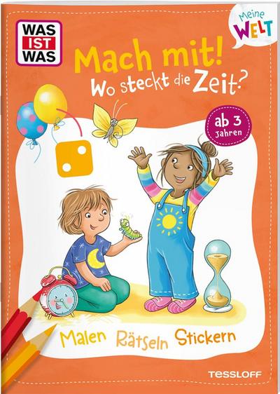 WAS IST WAS Meine Welt Mach mit! Wo steckt die Zeit?