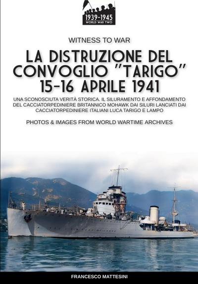 La distruzione del convoglio "Tarigo" 15-16 aprile 1941