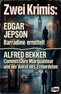 Zwei Krimis: Barradine ermittelt / ​Commissaire Marquanteur und der Anruf des Ermordeten