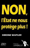 NON, L’État ne nous protège plus !