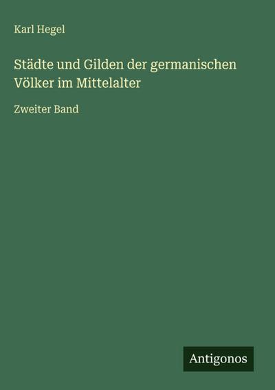 Städte und Gilden der germanischen Völker im Mittelalter