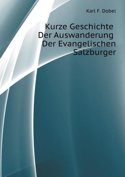 Kurze Geschichte Der Auswanderung Der Evangelischen Salzburger