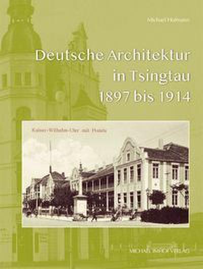 Deutsche Architektur in Tsingtau 1897 bis 1924