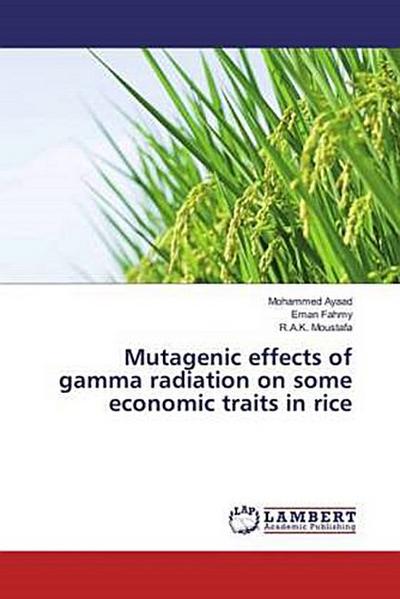Mutagenic effects of gamma radiation on some economic traits in rice