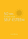 50 Tips to Build Your Self-Esteem