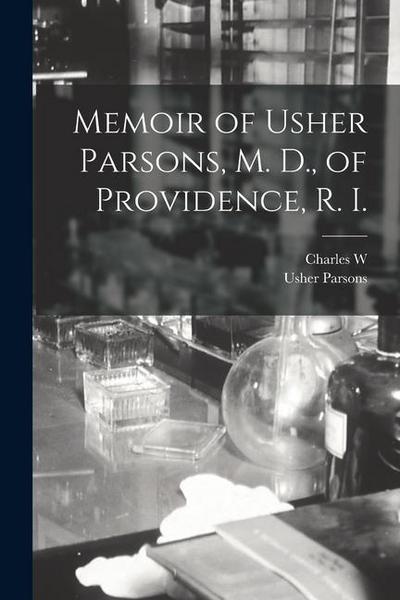 Memoir of Usher Parsons, M. D., of Providence, R. I.
