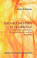 Developmental Assignments: Creating Learning Experiences Without Changing Jobs (Spanish)