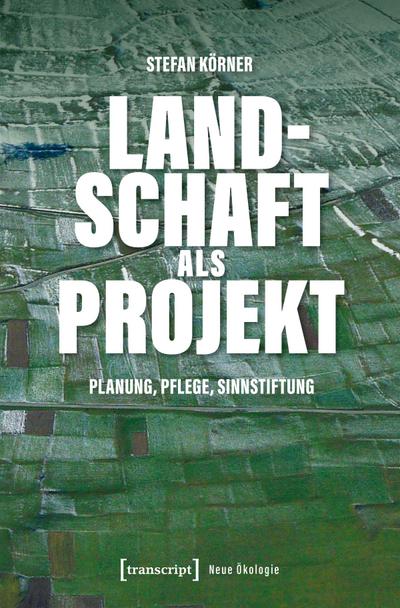 Landschaft als Projekt
