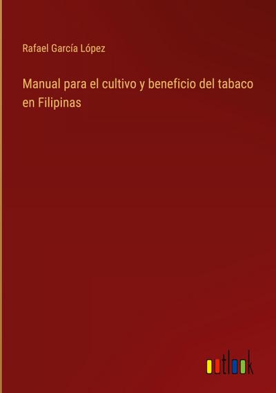 Manual para el cultivo y beneficio del tabaco en Filipinas