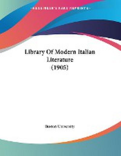 Library Of Modern Italian Literature (1905)