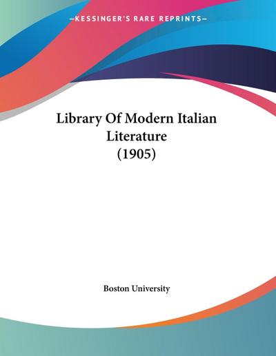 Library Of Modern Italian Literature (1905)