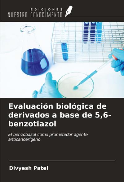 Evaluación biológica de derivados a base de 5,6- benzotiazol