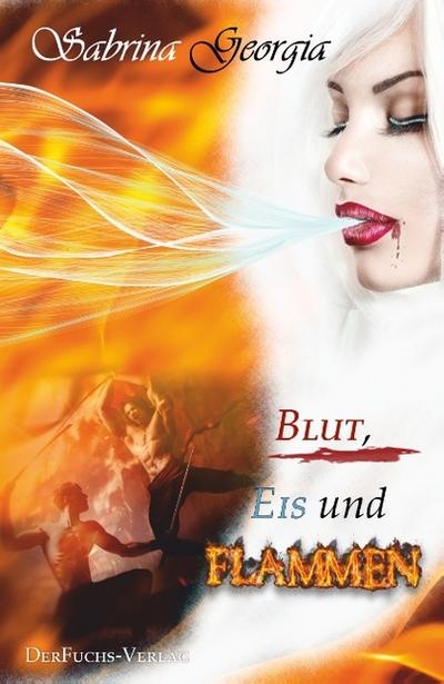 Blut, Eis und Flammen