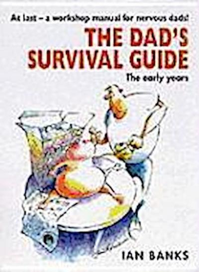 The Dad’s Survival Guide