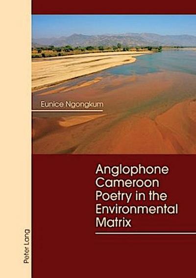 Anglophone Cameroon Poetry in the Environmental Matrix