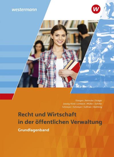 Ausbildung in der öffentlichen Verwaltung: Recht und Wirtschaft / Rechnungswesen / Recht und Wirtschaft: Grundlagenband