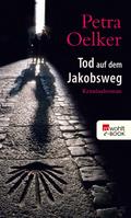 Tod auf dem Jakobsweg von Petra Oelker | Ebook