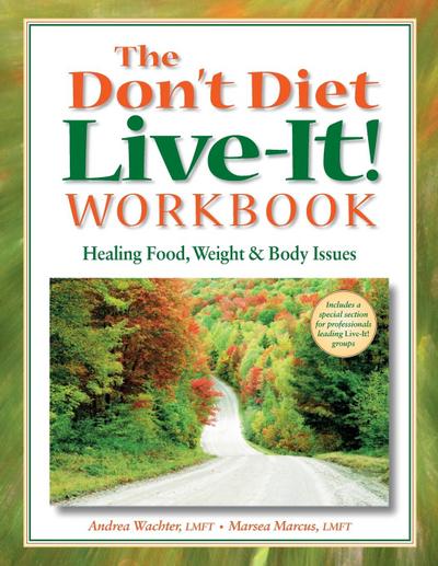 The Don’t Diet, Live-It! Workbook