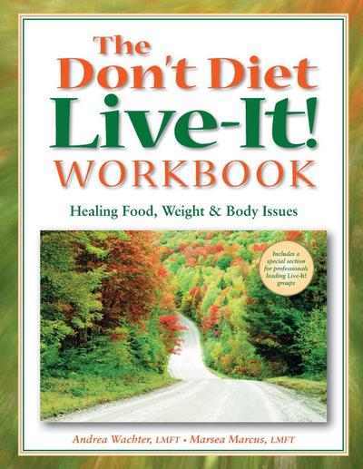 The Don’t Diet, Live-It! Workbook