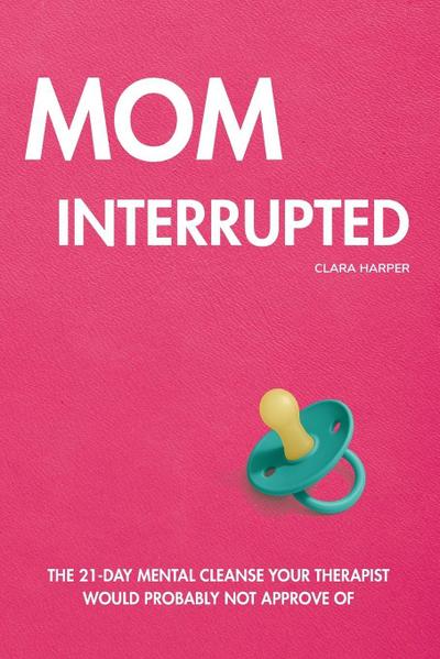 Mom Interrupted